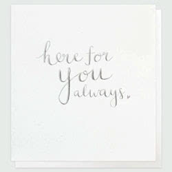 Caroline Gardner Here For You Always Card