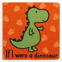 If I Were A Dinosaur Board Book