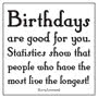  Card - Birthdays Are Good For You Small Image