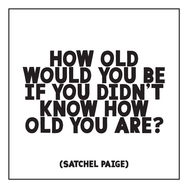 QuotableHow Old Would You Be Card