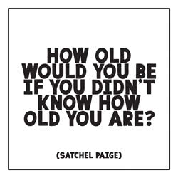 Quotable How Old Would You Be Card