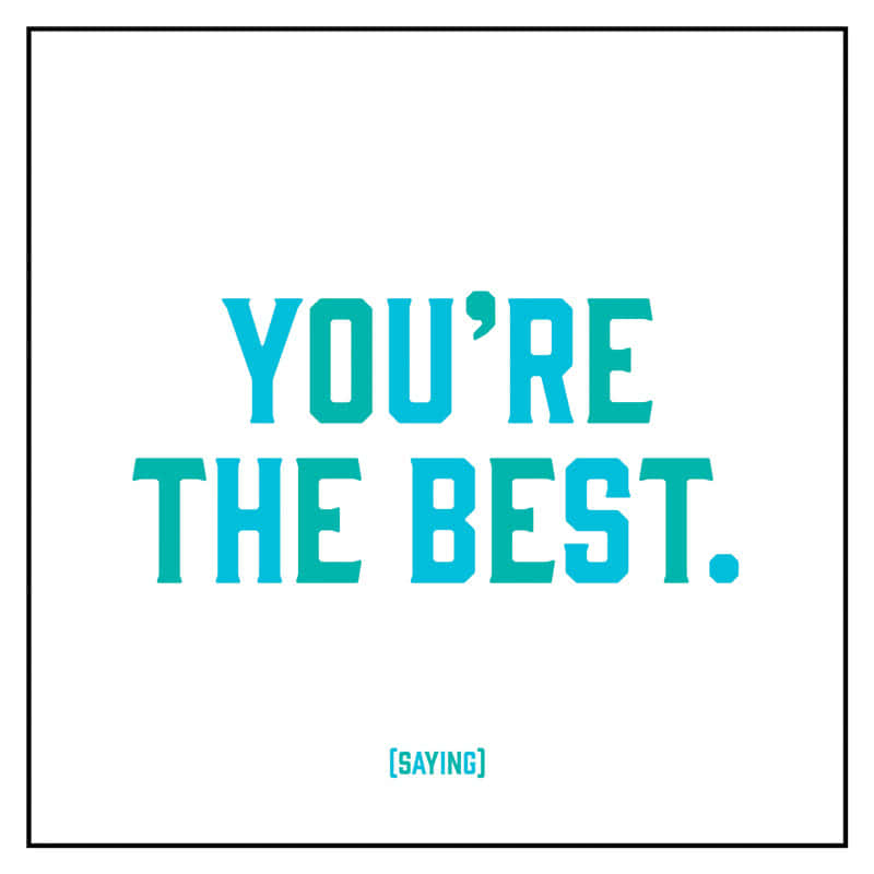 QuotableYou're The Best Card