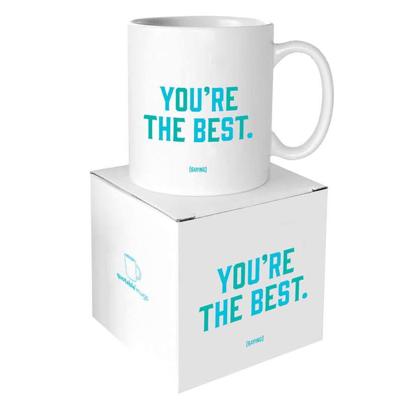 QuotableMug - You're The Best