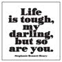Quotable Card - Life Is Tough 