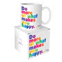 Mug - What Makes You Happy Small Image