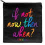 Quotable Pouch - If Not Now 