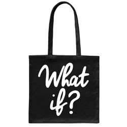 Quotable Tote Bag What If