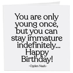 Immature Indefinitely Birthday Card