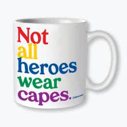 Mug - Not All Heroes Wear Capes