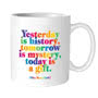 Quotable Mug - Today is a Gift  Alone