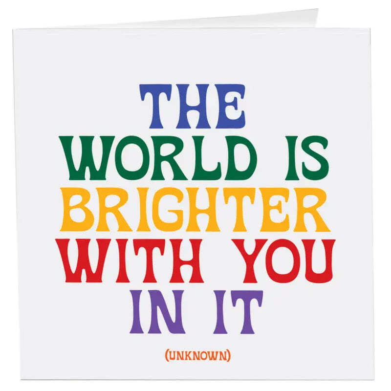 QuotableThe World is Brighter Card