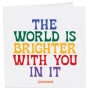 The World is Brighter Card Small Image