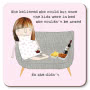 Rosie Made a Thing Believed Coaster 