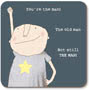 Youre The Man Coaster Small Image
